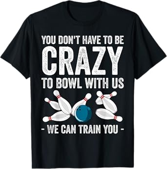 Funny Bowling Design For Men Women Kids Bowler Bowling Lover T-Shirt Copy Copy Copy Copy Copy